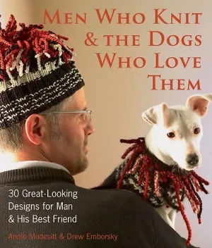 Men Who Knit and the Dogs Who Love Them